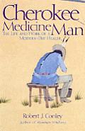 Cherokee Medicine Man The Life & Work