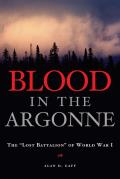 Blood in the Argonne: The lost Battalion of World War I
