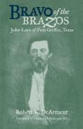 Bravo of the Brazos: John Larn of Fort Griffin, Texas