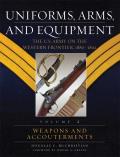 Uniforms Arms & Equipment Volume 2 The U S Army on the Western Frontier 1880 1892