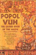 Popol Vuh The Sacred Book of the Maya The Great Classic of Central American Spirituality Translated from the Original Maya Tex