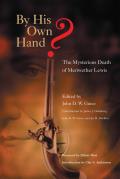 By His Own Hand The Mysterious Death of Meriwether Lewis