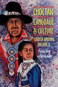 Choctaw Language and Culture: Chahta Anumpa, Volume 2volume 2