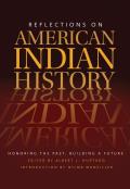 Reflections on American Indian History: Honoring the Past, Building a Future