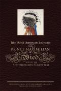 The North American Journals of Prince Maximilian of Wied: September 1833-August 1834volume 3