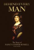 Behind Every Man: The Story of Nancy Cooper Russell