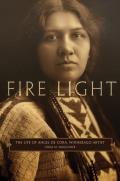 Fire Light: The Life of Angel De Cora, Winnebago Artist