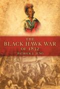 The Black Hawk War of 1832: Volume 10