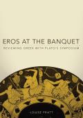 Eros At The Banquet Reviewing Greek With Platos Symposium