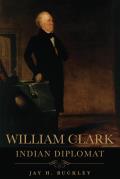 William Clark: Indian Diplomat