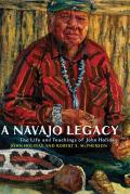 A Navajo Legacy: The Life and Teachings of John Holiday Volume 251