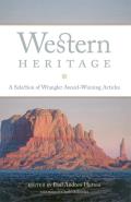 Western Heritage A Selection of Wrangler Awardwinning Articles