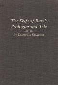 The Canterbury Tales: The Wife of Bath's Prologue and Tale: Part A and B