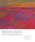 Modern Spirit The Art of George Morrison