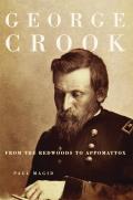 George Crook From the Redwoods to Appomattox