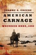 American Carnage Wounded Knee 1890