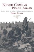 Never Come to Peace Again: Pontiac's Uprising and the Fate of the British Empire in North America