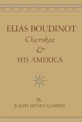 Elias Boudinot Cherokee and His America