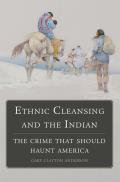 Ethnic Cleansing & The Indian The Crime That Should Haunt America