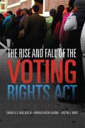 The Rise and Fall of the Voting Rights ACT: Volume 2