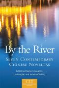 By the River, Volume 6: Seven Contemporary Chinese Novellas