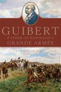 Guibert: Father of Napoleon's Grande Arm?e Volume 57