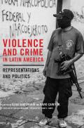 Violence and Crime in Latin America: Representation and Politics