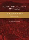 Mountain Meadows Massacre: Collected Legal Papers, Two-Volume Set