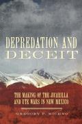 Depredation & Deceit The Making of the Jicarilla & Ute Wars in New Mexico