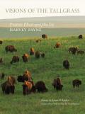 Visions of the Tallgrass, 33: Prairie Photographs by Harvey Payne