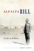 Alfalfa Bill: A Life in Politics