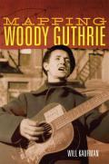 Mapping Woody Guthrie: Volume 4