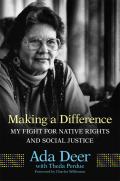 Making a Difference My Fight for Native Rights & Social Justice