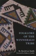 Folklore of the Winnebago Tribe