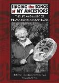 Singing the Songs of My Ancestors: The Life and Music of Helma Swan, Makah Elder Volume 244