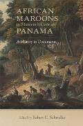 African Maroons in Sixteenth Century Panama A History in Documents