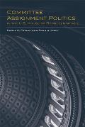 Committee Assignment Politics in the U.S. House of Representatives: Volume 5