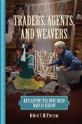 Traders, Agents, and Weavers: Developing the Northern Navajo Region