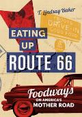 Eating Up Route 66 Foodways on Americas Mother Road