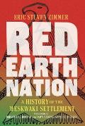 Red Earth Nation: A History of the Meskwaki Settlement Volume 10