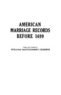 American Marriage Records Before 1699