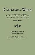 Calendar of Wills on File and Recorded in the Offices of the Clerk of the Court of Appeals, of the County Clerk at Albany [New York}, and of the Secre