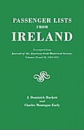 Passenger Lists from Ireland. Excerpted from the Journal of the American Irish Historical Society, Volumes 28 and 29, 1929-1931