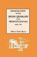 Immigration of the Irish Quakers Into Pennsylvania, 1682-1750