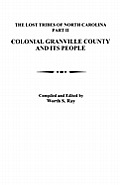 Lost Tribes of North Carolina, Part II: Colonial Granville County and Its People