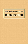 Simmendinger Register of Persons Still Living, by God's Grace, in the Year 1709, Under the Wonderful Providence of the Lord, Journeyed from Germany to