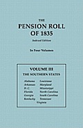 Pension Roll of 1835. in Four Volumes. Volume III: The Southern States: Alabama, Arkansas, D.C., Florida, Georgia, Kentucky, Louisiana, Maryland, Miss