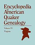 Encyclopedia of American Quaker Genealogy. Volume VI: Virginia