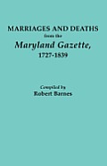 Marriages and Deaths from the Maryland Gazette 1727-1839
