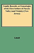 Family Records, or Genealogies of the First Settlers of Passaic Valley (and Vicinity) [new Jersey]